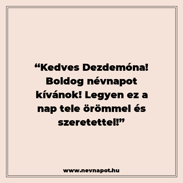 Dezdemóna névnapi köszöntők