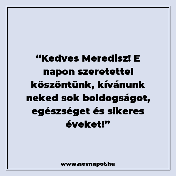Meredisz névnapi köszöntők