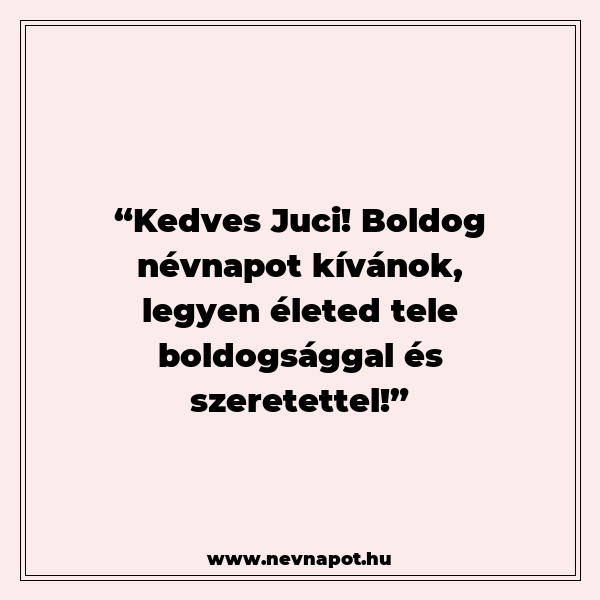 Juci névnapi köszöntők