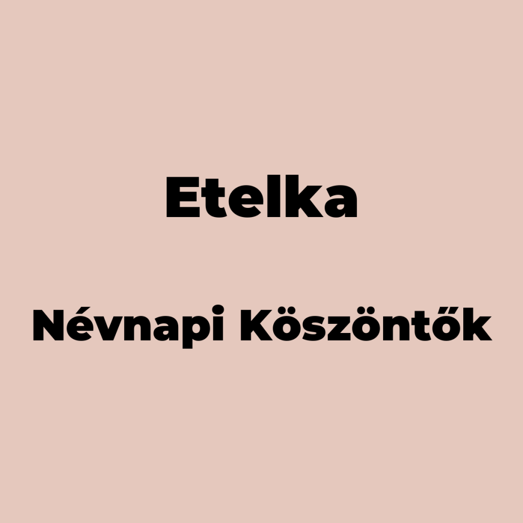 10466-etelka-nevnapi-koszonto