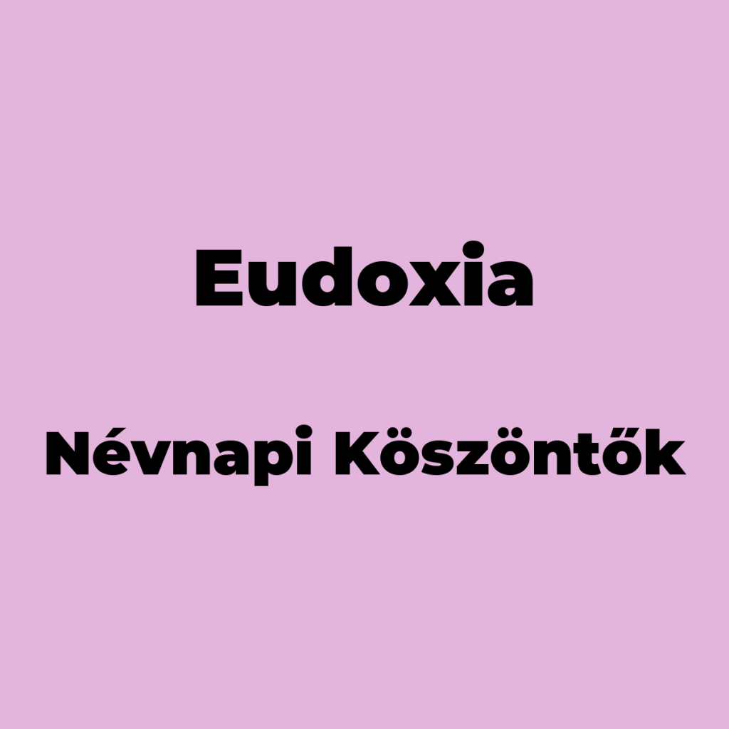 10467-eudoxia-nevnapi-koszonto