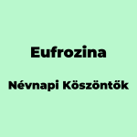 10469-eufrozina-nevnapi-koszonto