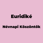 10474-euridike-nevnapi-koszonto