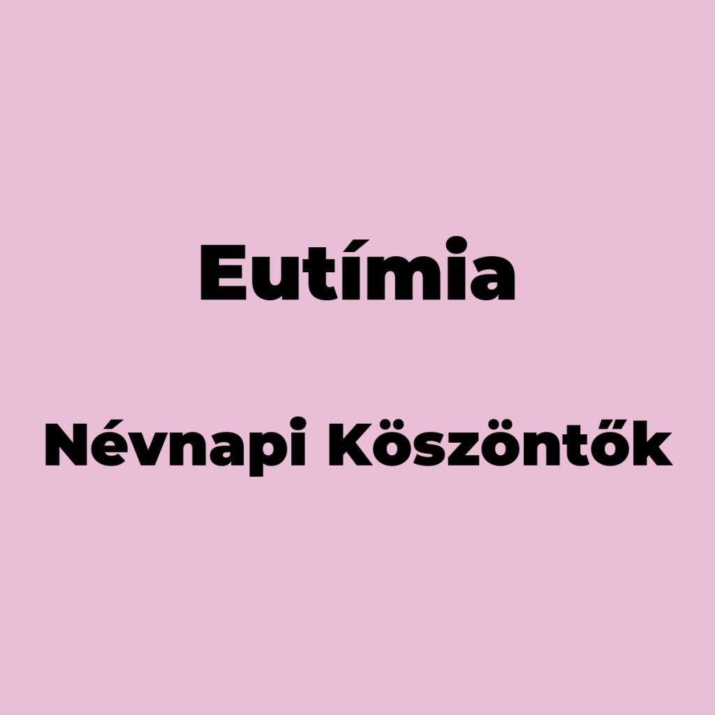 10475-eutimia-nevnapi-koszonto