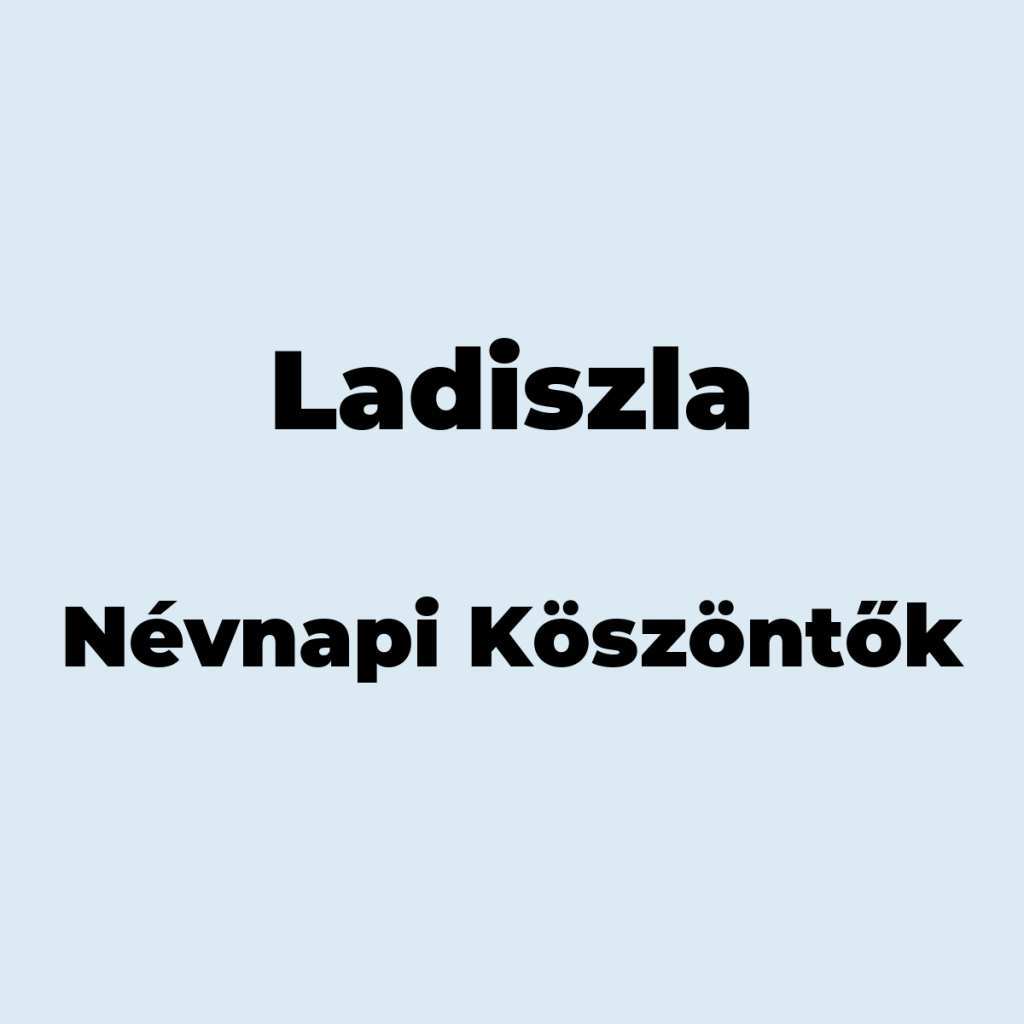 10837-ladiszla-nevnapi-koszonto