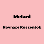 10991-melani-nevnapi-koszonto