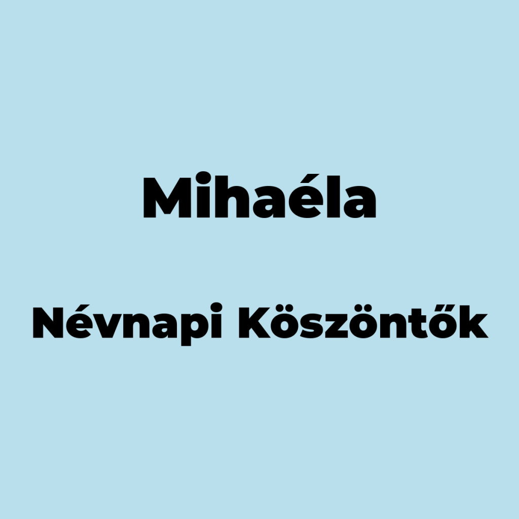 11017-mihaela-nevnapi-koszonto