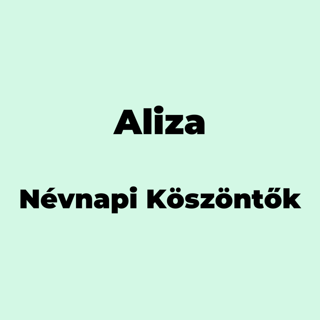 11110-aliza-nevnapi-koszonto