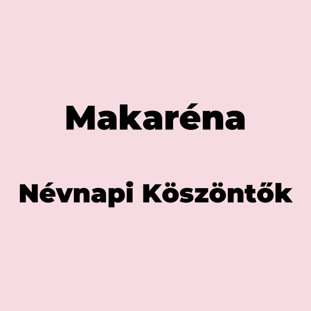 11648-makarena-nevnapi-koszonto