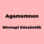 11811-agamemnon-nevnapi-koszonto