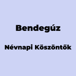 12065-bendeguz-nevnapi-koszonto