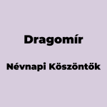 12306-dragomir-nevnapi-koszonto
