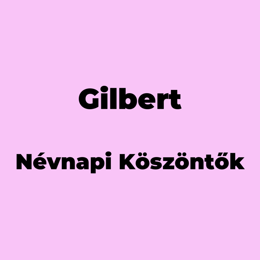 12510-gilbert-nevnapi-koszonto