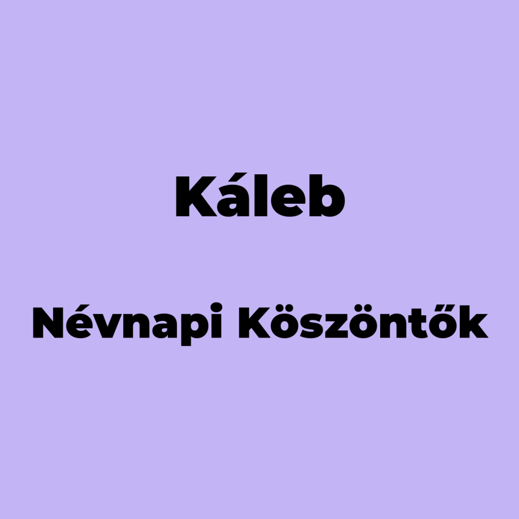 12733-kaleb-nevnapi-koszonto