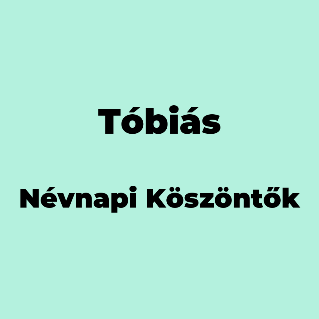 13527-tobias-nevnapi-koszonto