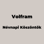 13634-volfram-nevnapi-koszonto