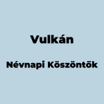 13637-vulkan-nevnapi-koszonto