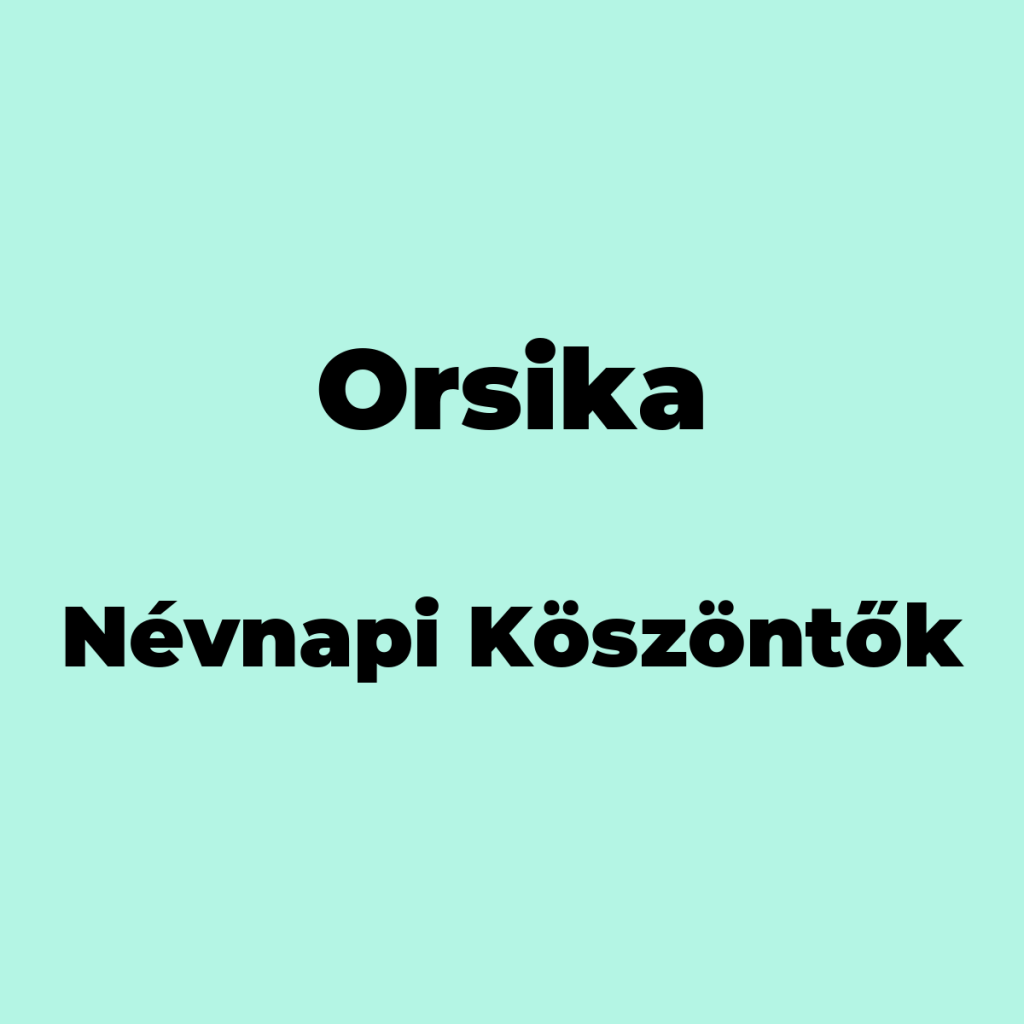 13837-orsika-nevnapi-koszonto