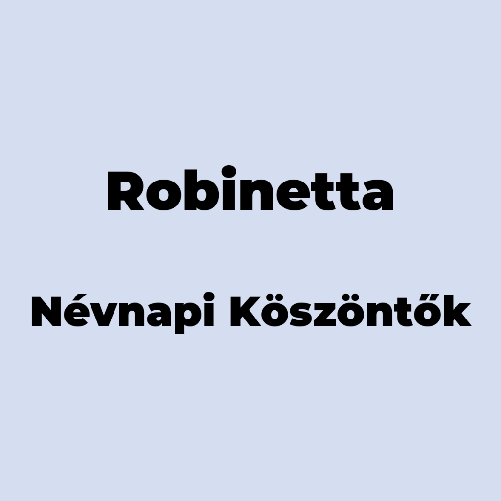 13970-robinetta-nevnapi-koszonto