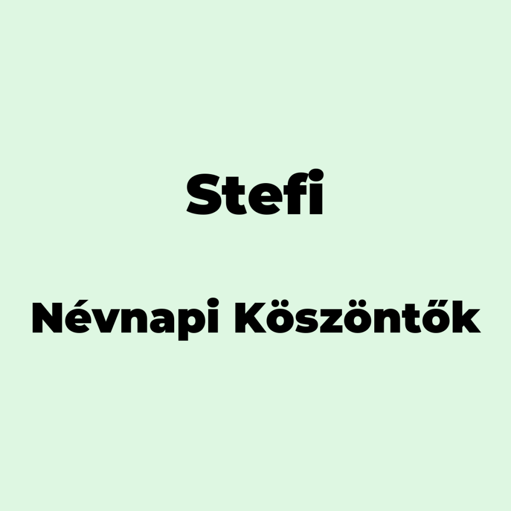 14061-stefi-nevnapi-koszonto