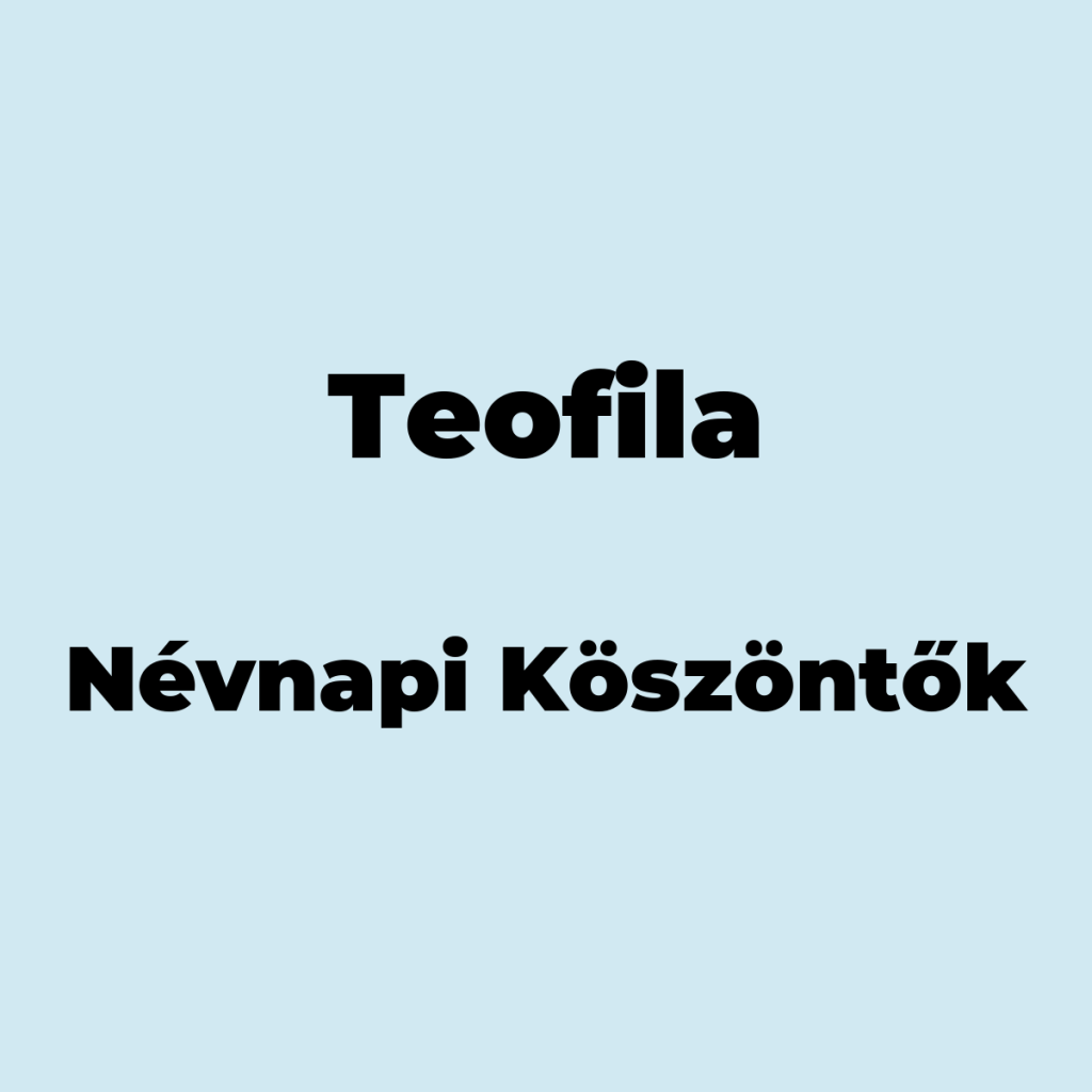 14243-teofila-nevnapi-koszonto