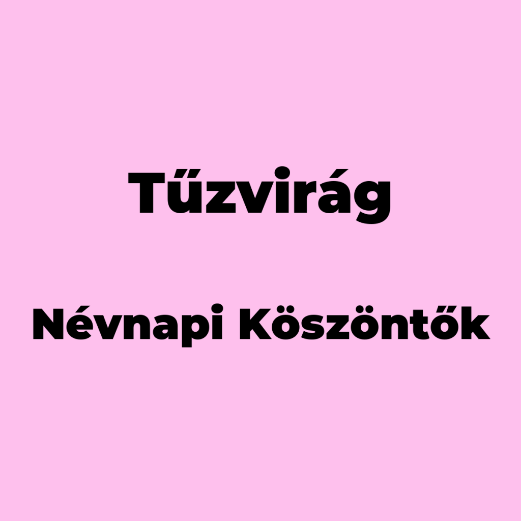 14300-tuzvirag-nevnapi-koszonto