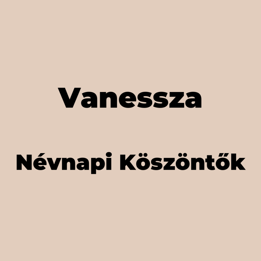 14325-vanessza-nevnapi-koszonto